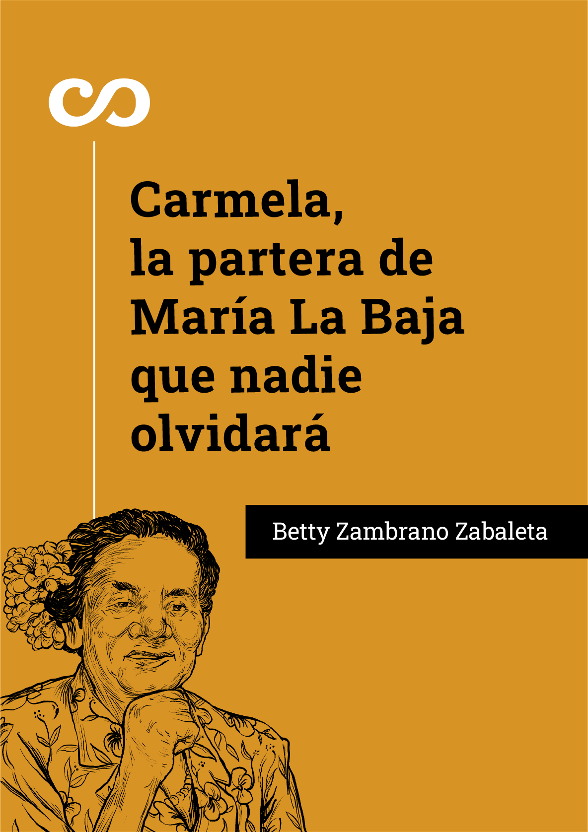 carmela la partera de maria la baja que nadie olvidara portada carmela la partera de maria la baja